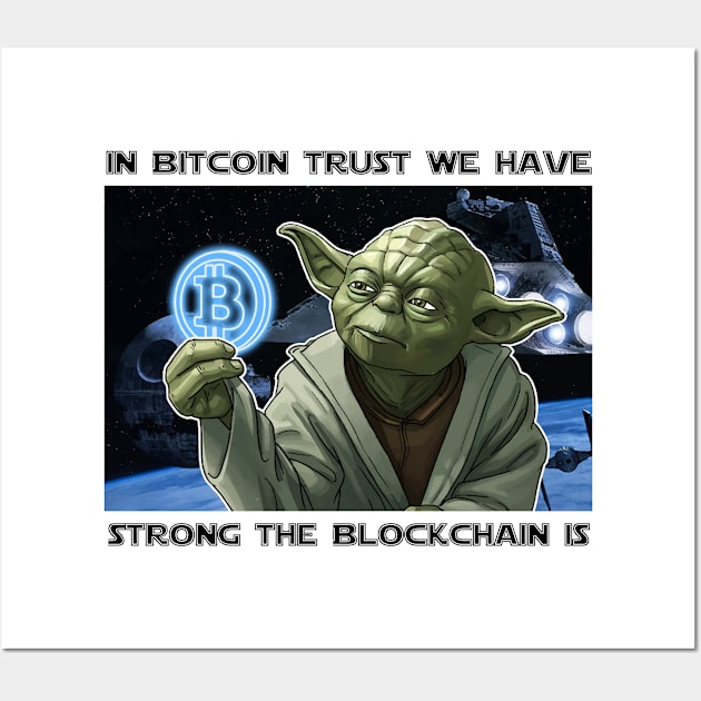 Strong The Blockchain Is Wall Art by CryptoDeity